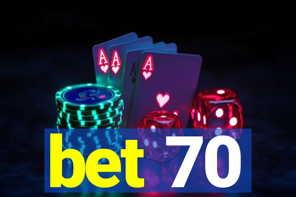 bet 70